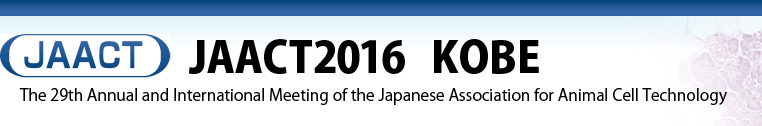 JAACT2016 KOBE
The 29th Annual and International Meeting of the Japanese Association for Animal Cell Technology